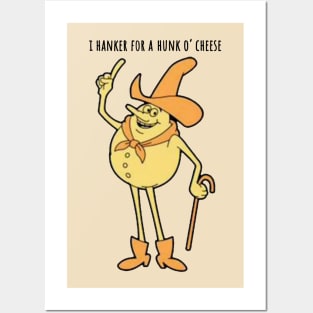 Timer - I Hanker for a Hunk O' Cheese Posters and Art